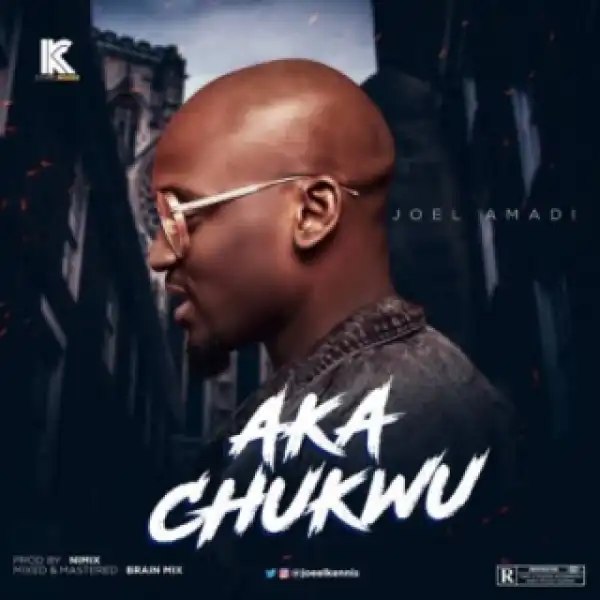 Joel Amadi - Aka Chukwu